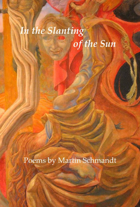 Ver In the Slanting of the Sun por Poems by Martin Schmandt