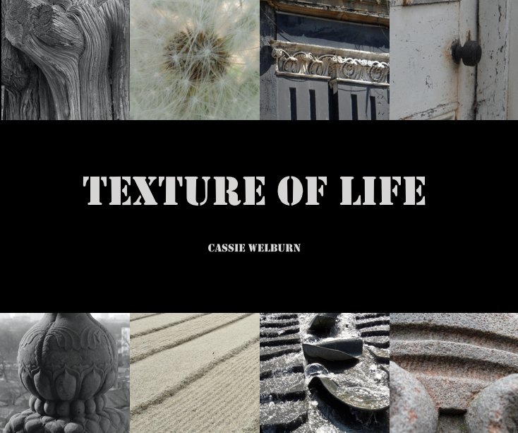 View Texture of Life by Cassie Welburn