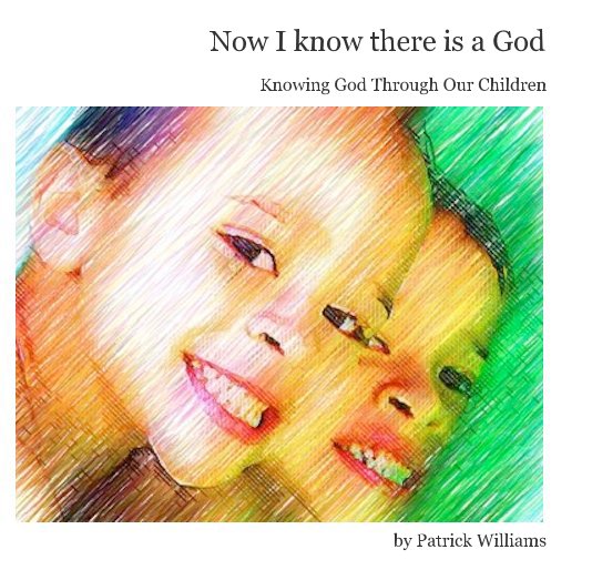 View Now I know there is a God 7x7 by Patrick Williams