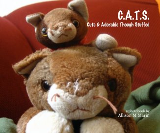 C.A.T.S. Cute & Adorable Though Stuffed a photobook by Allison M Marin book cover