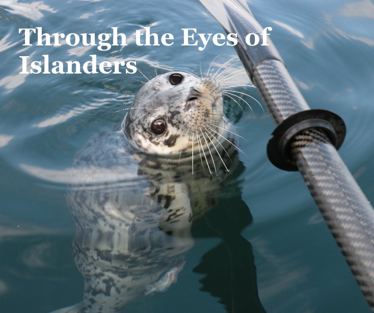 View Through the Eyes of Islanders by The San Juan Islands Photographic Journal SE