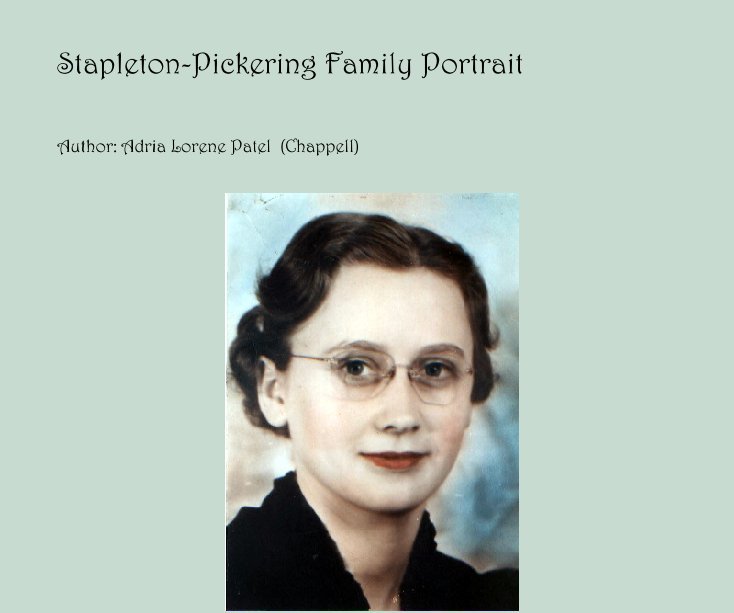 Bekijk Stapleton-Pickering Family Portrait op Author: Adria Lorene Patel  (Chappell)