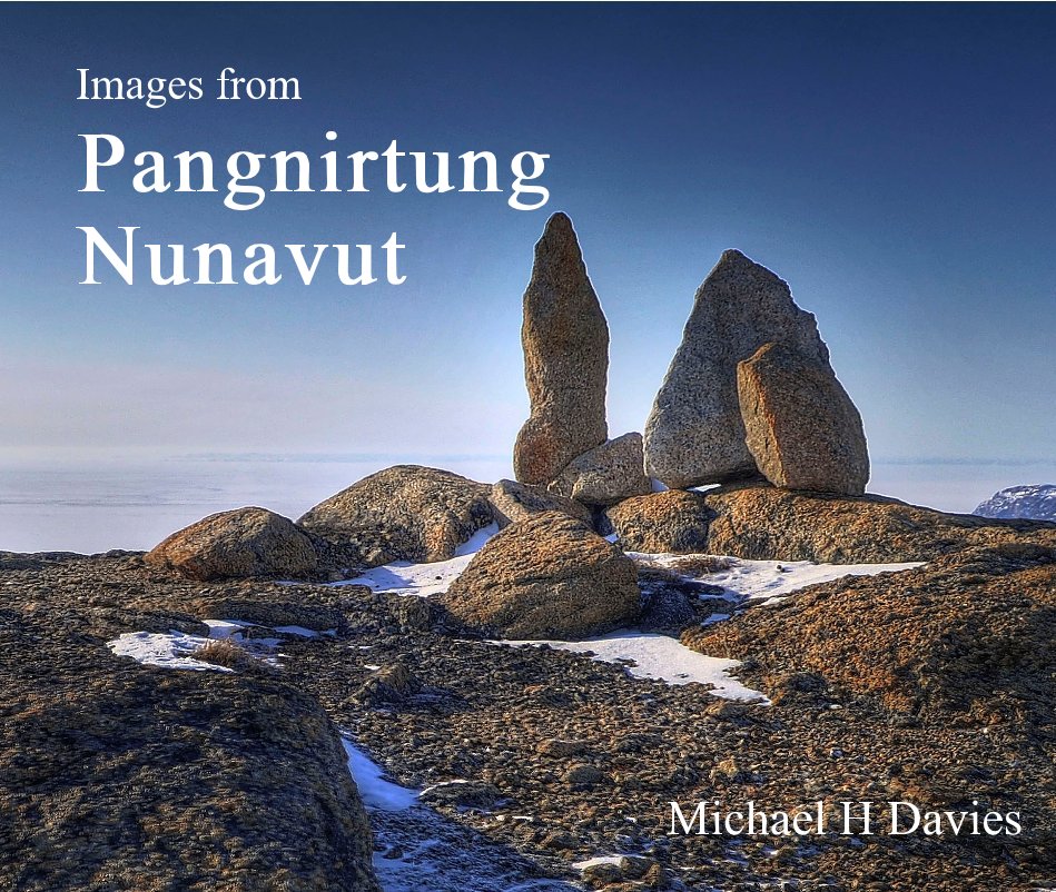 View Images from Pangnirtung Nunavut by Michael H Davies