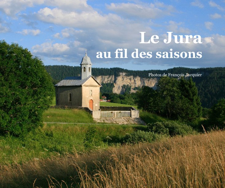 View Le Jura au fil des saisons by Photos de François Jacquier