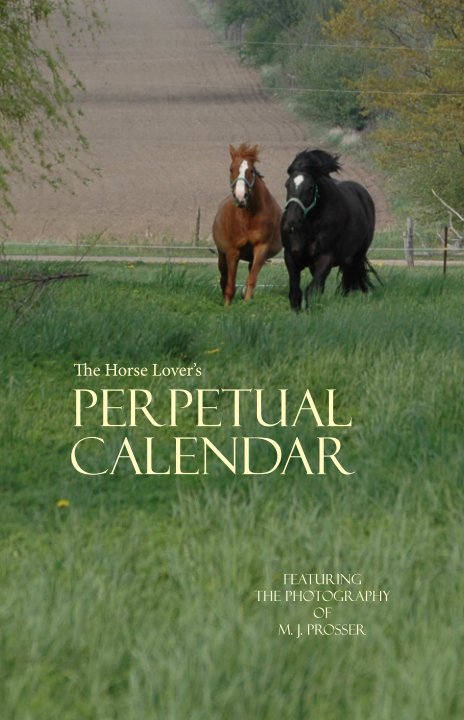 Visualizza The Horse Lover's Perpetual Calendar di M J Prosser