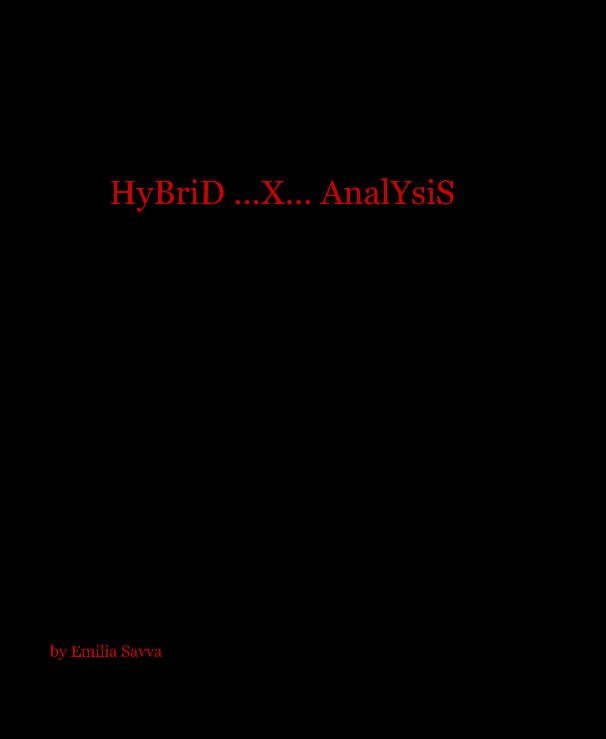 Visualizza HyBriD ...X... AnalYsiS di Emilia Savva
