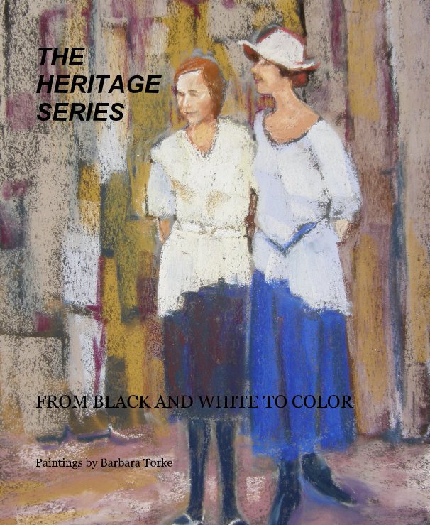 Visualizza THE HERITAGE SERIES di Paintings by Barbara Torke