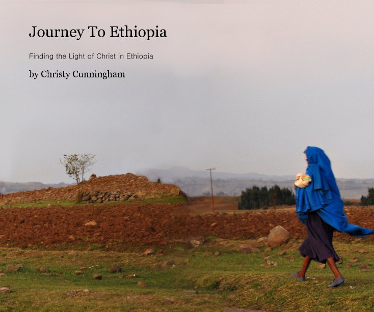 View Journey To Ethiopia by Christy Cunningham