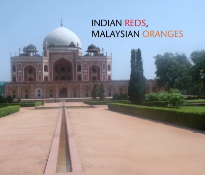 INDIAN REDS, 
                              MALAYSIAN ORANGES book cover