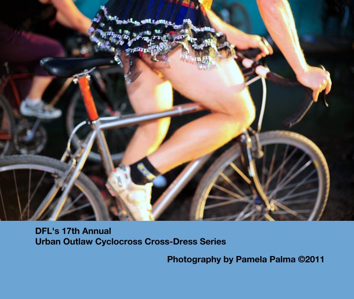 View DFL's 17th Annual 
Urban Outlaw Cyclocross Cross-Dress Series by Pamela Palma Photography ©2011