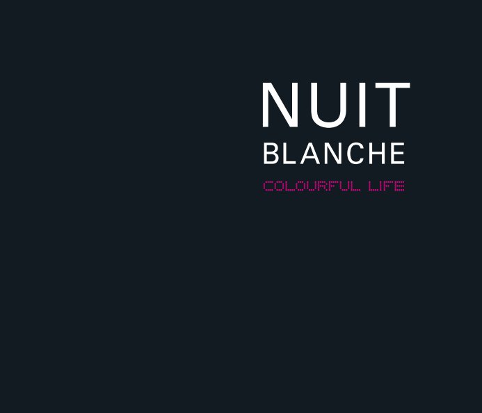 View Nuit Blanche by Anastasia Strachkova, Winson Lin, Gordon Chan, Ivy Wen