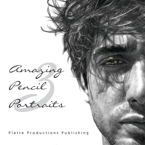 View Amazing Pencil Portraits 3 by Platte Productions Publishing