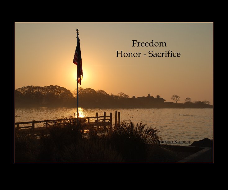 View Freedom Honor - Sacrifice by Marion Krepcio