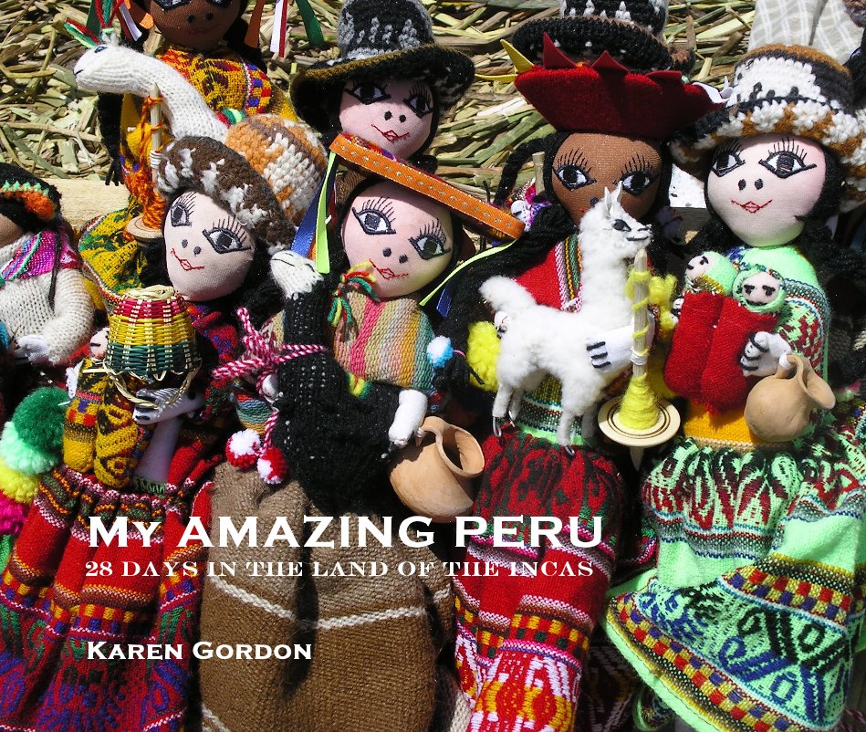 Ver My AMAZING PERU por Karen Gordon