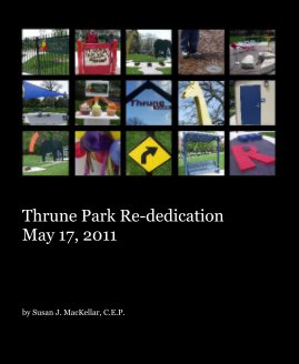 Thrune Park Re-dedication May 17, 2011 book cover