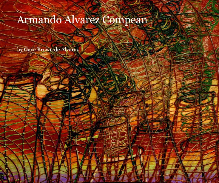 View Armando Alvarez Compean by Gaye Brown de Alvarez