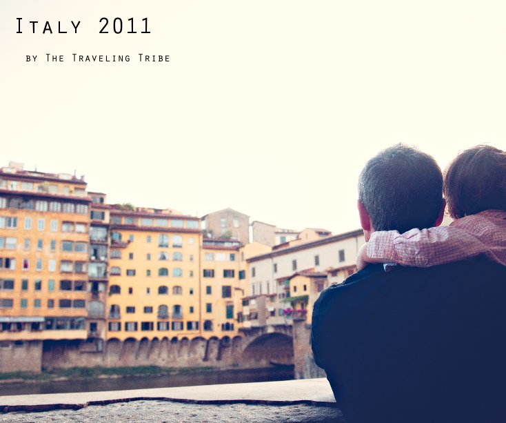 Visualizza Italy 2011 di The Traveling Tribe