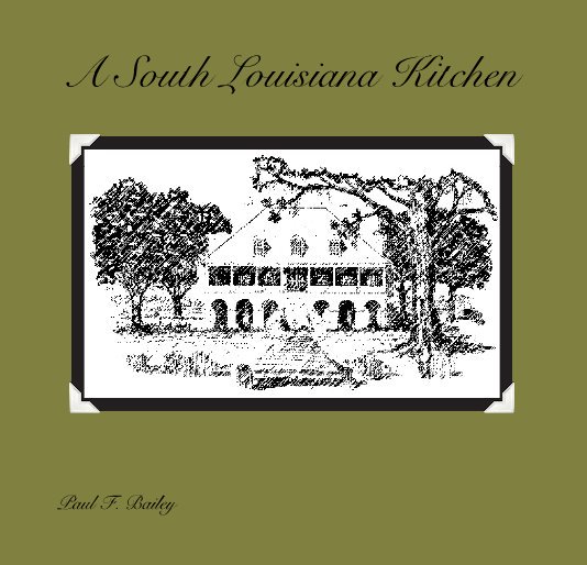 View A South Louisiana Kitchen by Paul F. Bailey