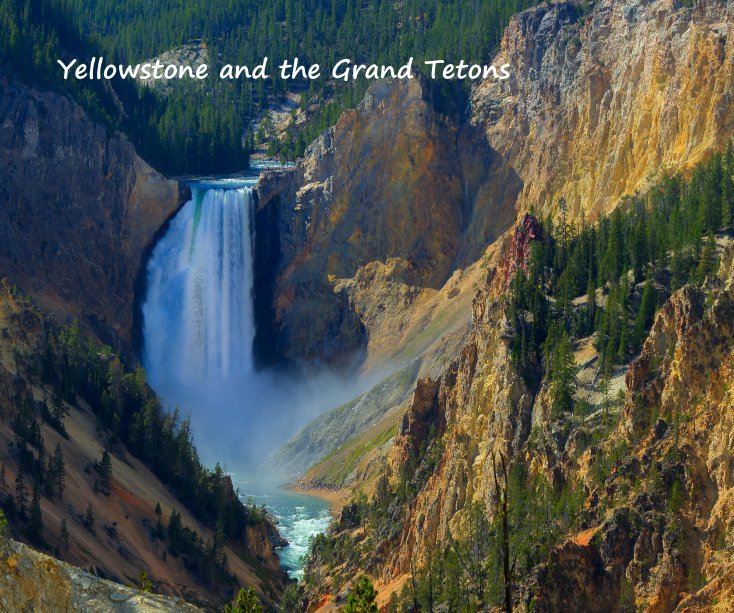 Yellowstone and the Grand Tetons nach Maureen Breakiron-Evans anzeigen