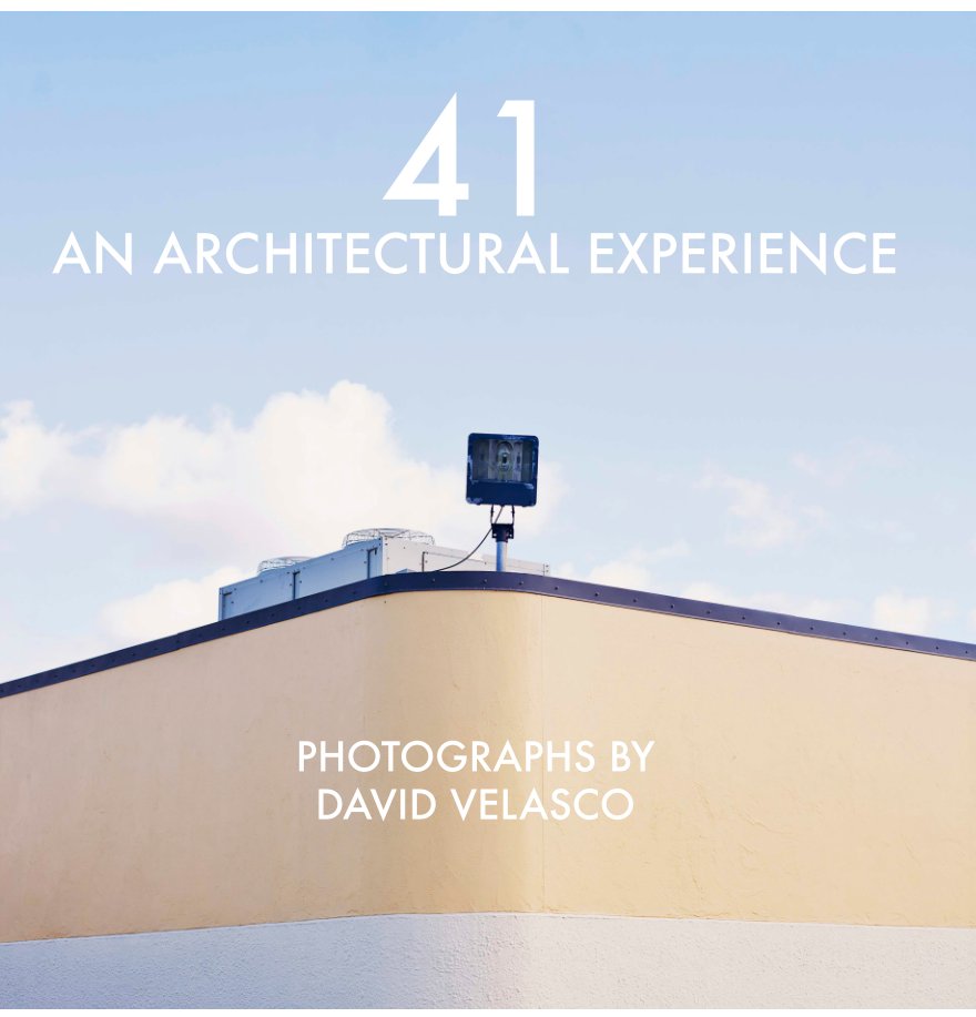 View 41: An Architectural Experience by David Velasco