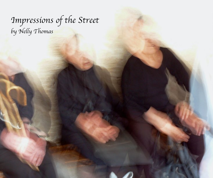 View Impressions of the Street by Nelly Thomas
