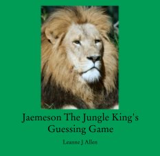 Jaemeson The Jungle King's
Guessing Game book cover