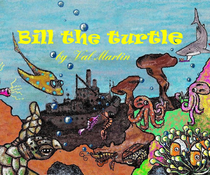 View Bill the turtle by Val Martin by Bill the turtle Bill the turtle by Val Martin