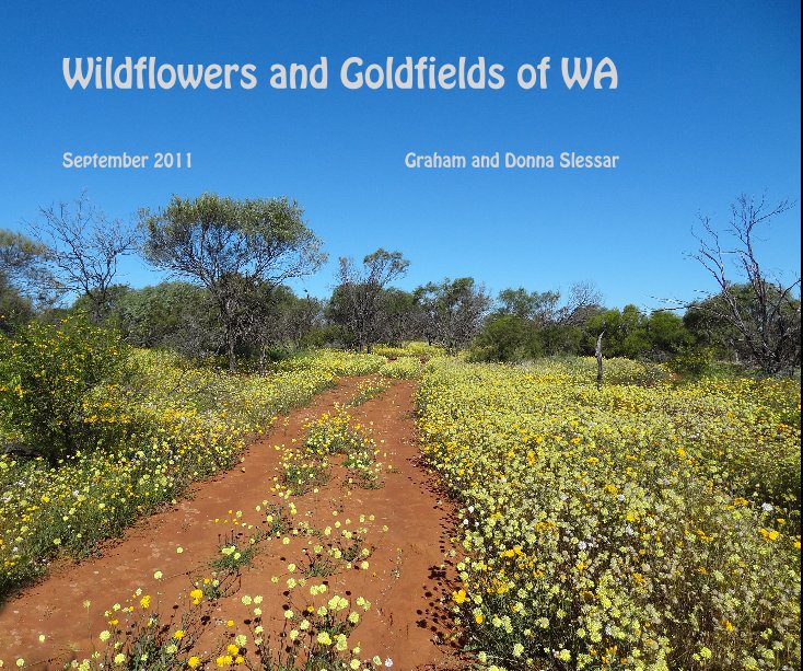 View Wildflowers and Goldfields of WA by Graham and Donna Slessar