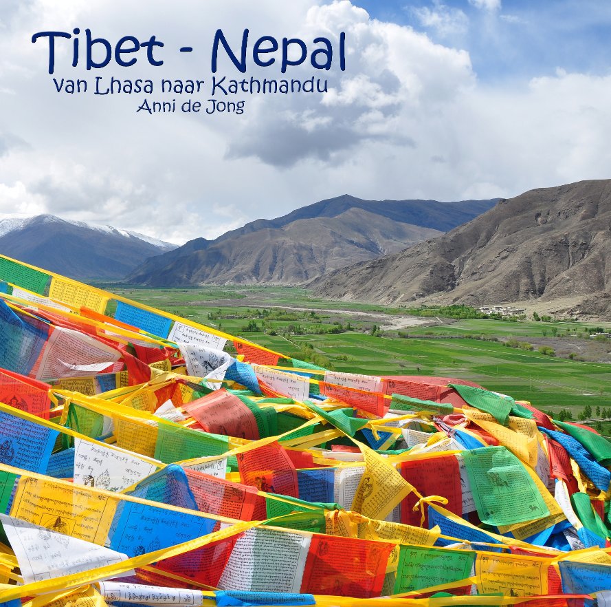 View Tibet - Nepal by Anni de Jong
