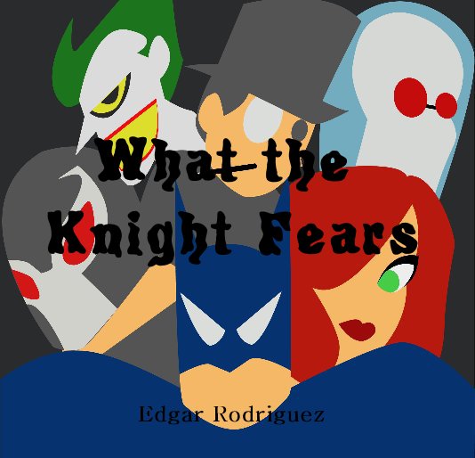 View What the Knight Fears by Edgar Rodriguez