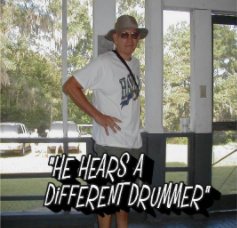 "He Hears a Different Drummer" - Revised 7/14/08 book cover