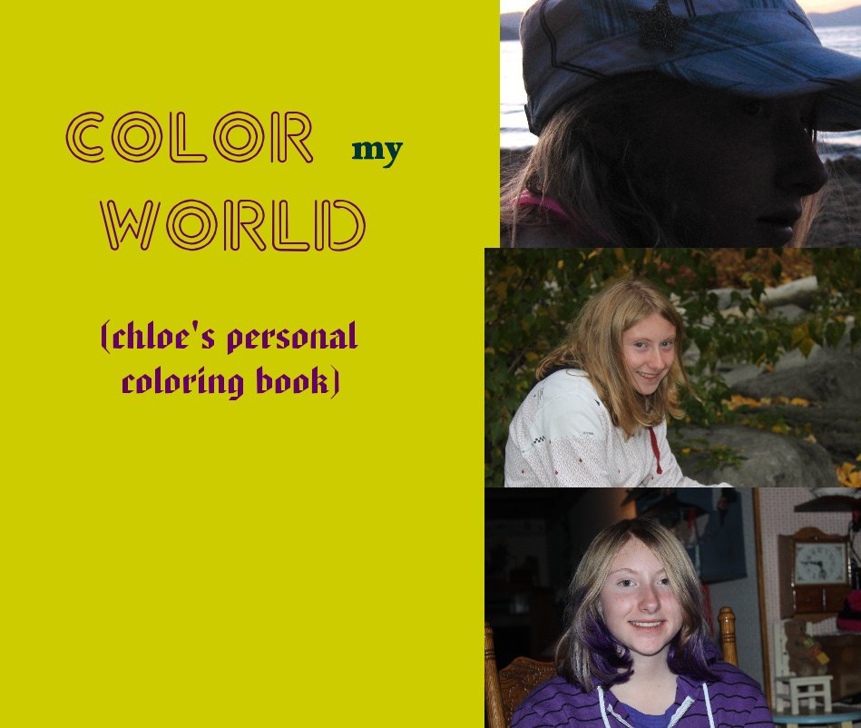 Color my world (chloe's personal coloring book) by Patty Nielson