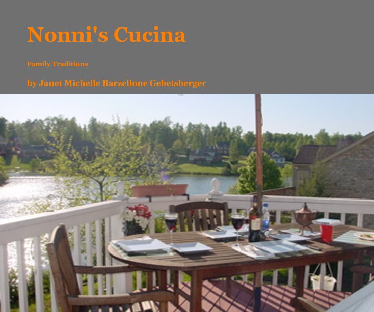 View Nonni's Cucina by Janet M Barzelloe Gebetsberger