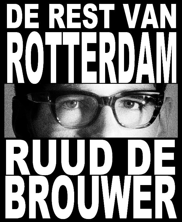 View De Rest van Rotterdam by Ruud de Brouwer