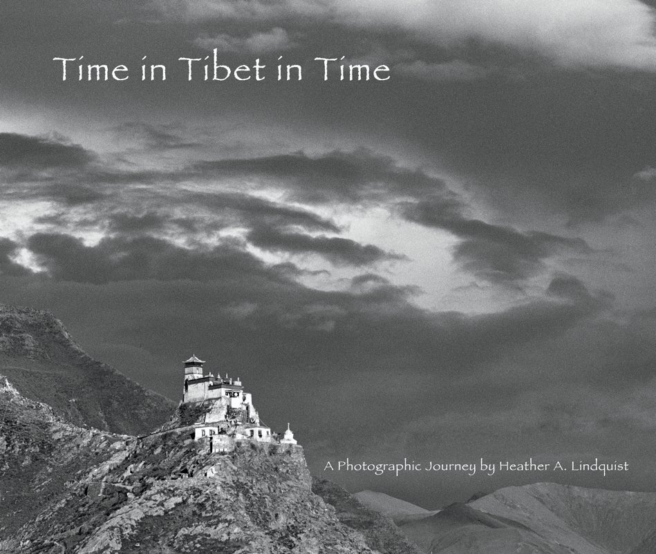 View Time in Tibet in Time by Heather A. Lindquist