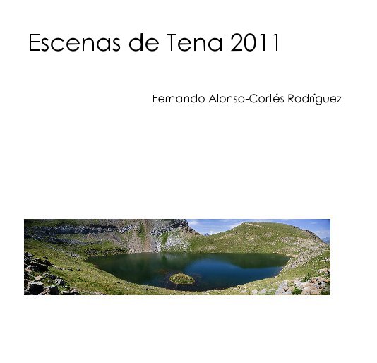 Ver Escenas de Tena 2011 (ed. bolsillo) por Fernando Alonso-Cortés Rodríguez