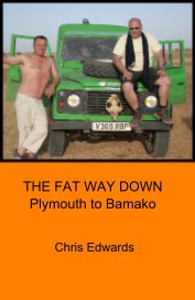 THE FAT WAY DOWN Plymouth to Bamako book cover