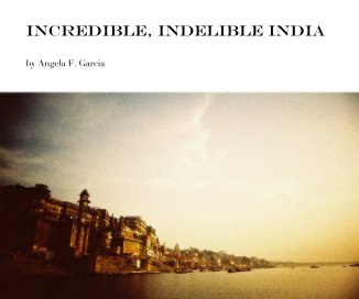 Incredible, Indelible India book cover
