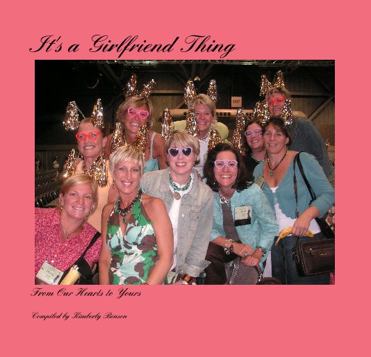 View It's a Girlfriend Thing by Compiled by Kimberly Benson