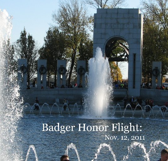 View Badger Honor Flight: Nov. 12, 2011 by Jody Glynn Patrick