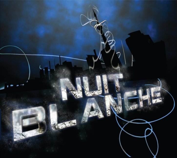 View Nuit Blanche by Andreia, Carlos, Erika, Neeraj, Mohammad