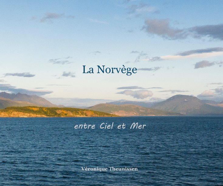 View La Norvège by Véronique Theunissen