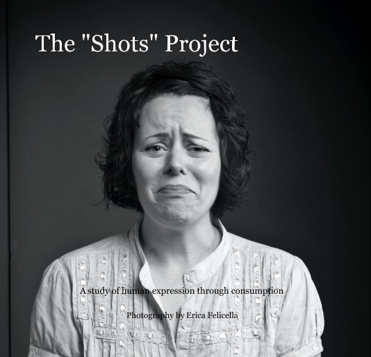 Ver The "Shots" Project por Photography by Erica Felicella