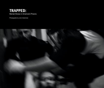 TRAPPED: Mental Illness in America's Prisons book cover