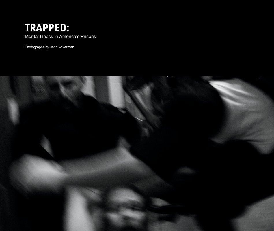 View TRAPPED: Mental Illness in America's Prisons by jlackerman12