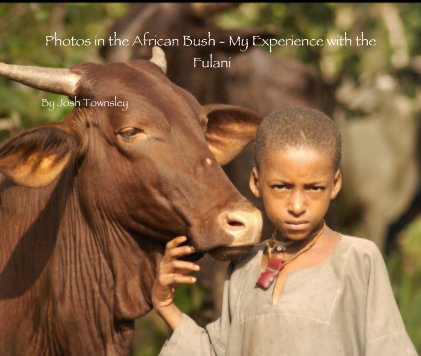 Photos in the African Bush - My Experience with the Fulani book cover