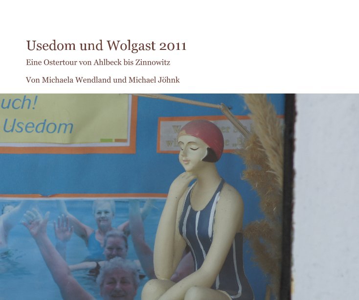 View Usedom und Wolgast 2011 by Von Michaela Wendland und Michael Jöhnk