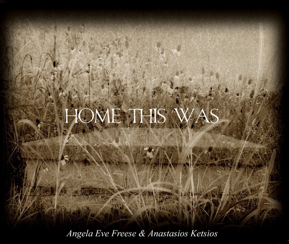 Ver Home This Was por Angela Eve Freese and Anastasios Ketsios