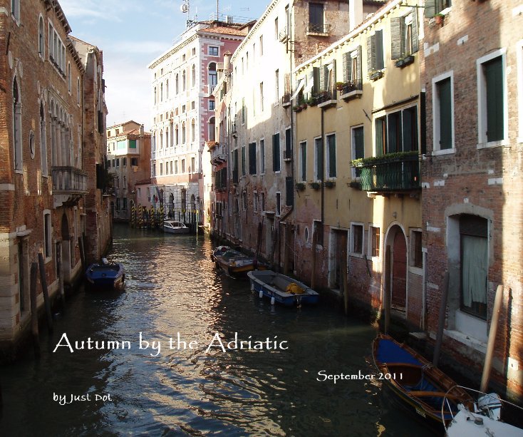 View Autumn by the Adriatic by Just Dot