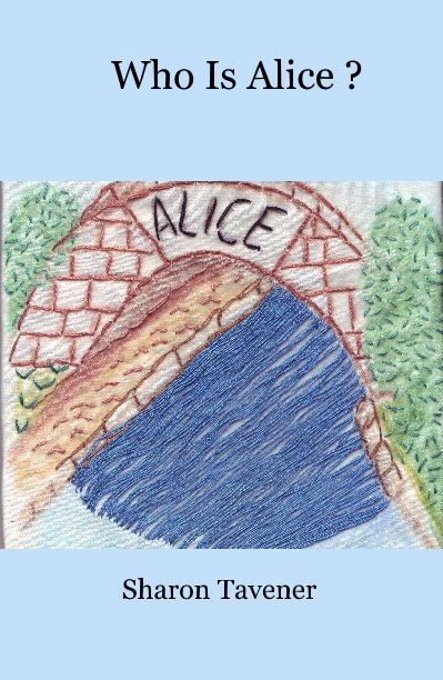 View Who Is Alice ? by Sharon Tavener